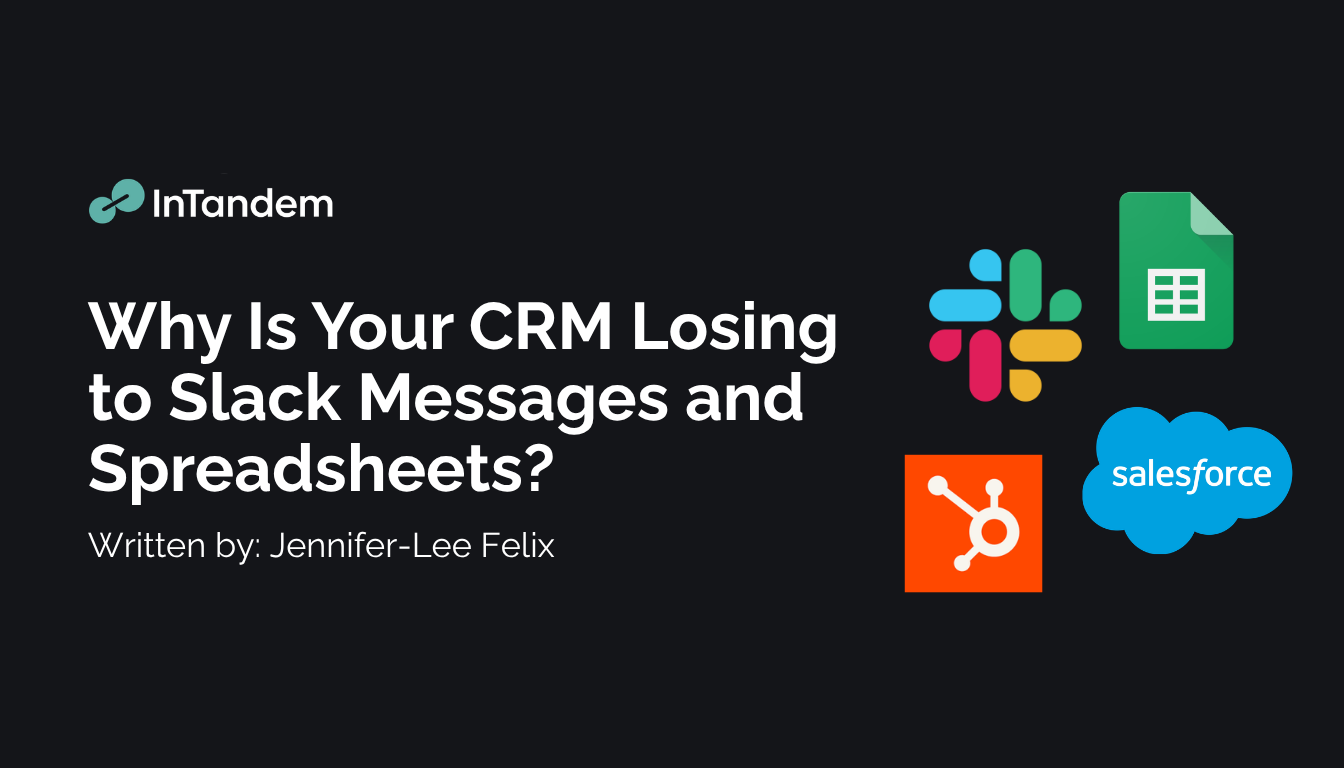 Blog about: Why Is Your CRM Losing to Slack Messages and Spreadsheets?