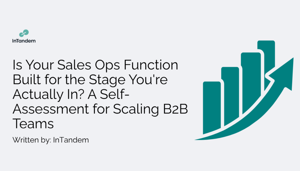 A Blog About Is Your Sales Ops Function Built for the Stage You're Actually In?
