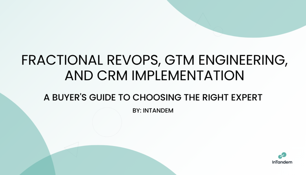 Fractional RevOps, GTM Engineering, and CRM Implementation: A Buyer's Guide to Choosing the Right Expert